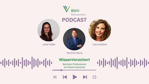 WissenVersichert – Der Podcast für Bildung in der Versicherungsbranche Folge 4: „Bachelor Professional: ein Pionier berichtet“ 